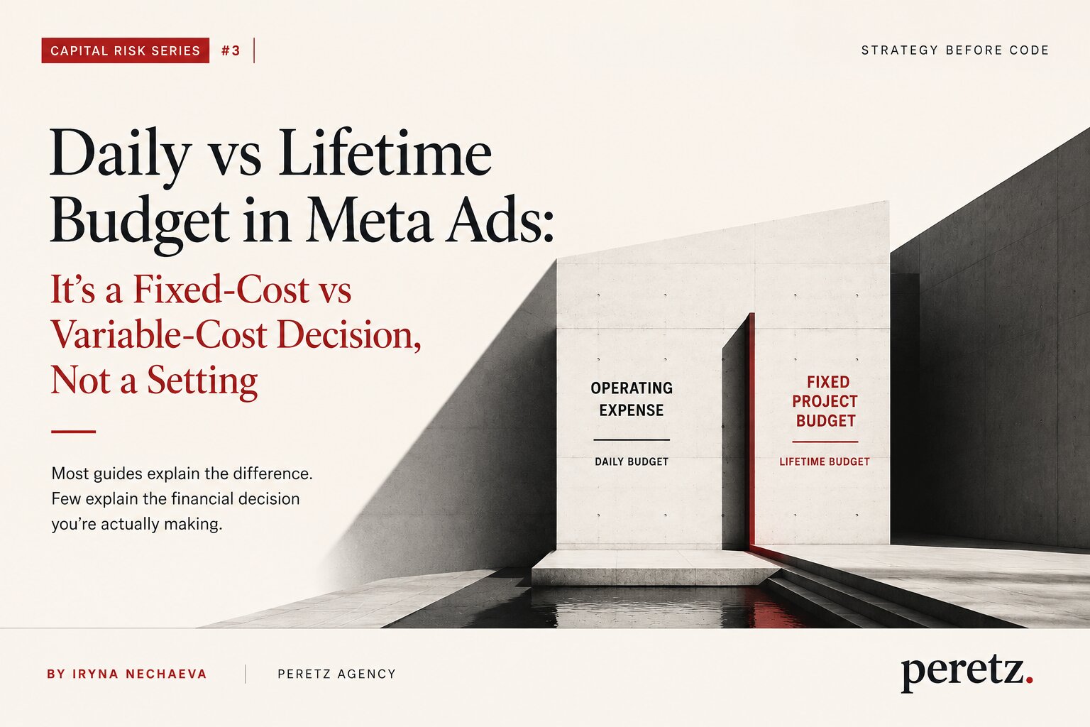 Daily vs Lifetime Budget in Meta Ads Is a Fixed-Cost vs Variable-Cost Decision, Not a Setting